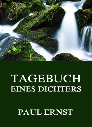 Paul Ernst: Tagebuch eines Dichters