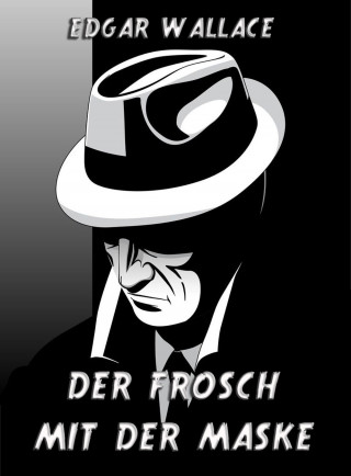 Edgar Wallace: Der Frosch mit der Maske