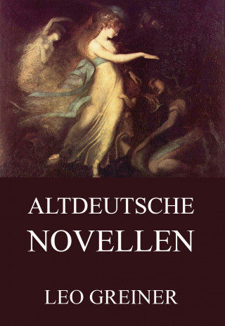 Leo Greiner: Altdeutsche Novellen