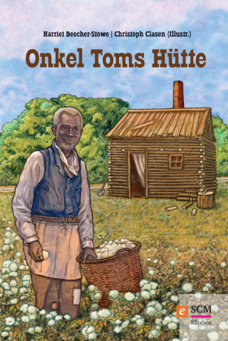 Harriet Beecher-Stowe: Onkel Toms Hütte