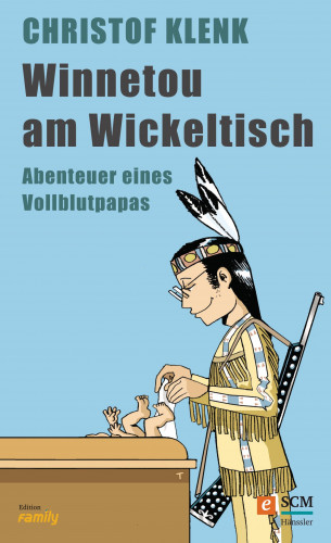 Christof Klenk: Winnetou am Wickeltisch
