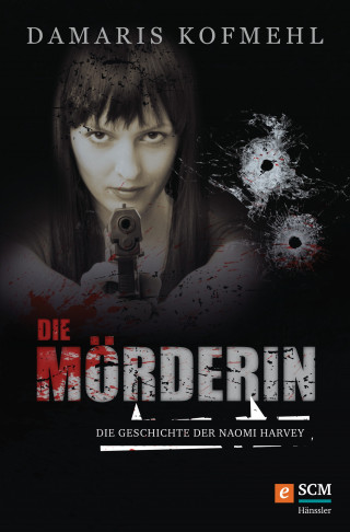 Damaris Kofmehl: Die Mörderin