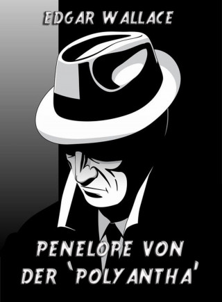 Edgar Wallace: Penelope von der "Polyantha"