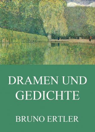 Bruno Ertler: Dramen und Gedichte