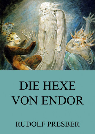 Rudolf Presber: Die Hexe von Endor