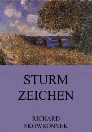 Richard Skowronnek: Sturmzeichen