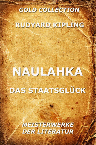Rudyard Kipling: Naulahka - Das Staatsglück