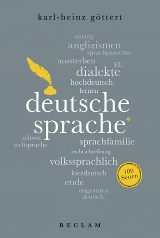 Karl-Heinz Göttert: Deutsche Sprache. 100 Seiten