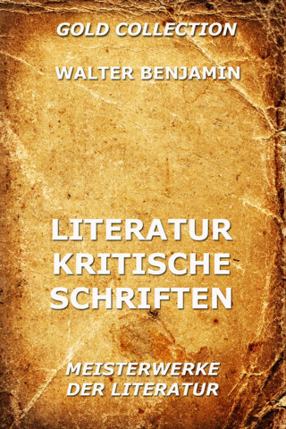 Walter Benjamin: Literaturkritische Schriften