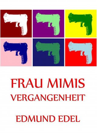 Edmund Edel: Frau Mimis Vergangenheit