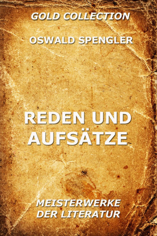 Oswald Spengler: Reden und Aufsätze
