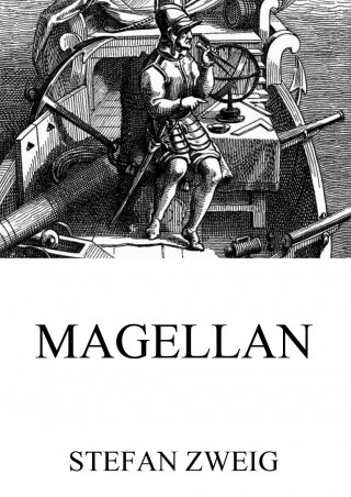 Stefan Zweig: Magellan