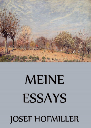 Josef Hofmiller: Meine Essays