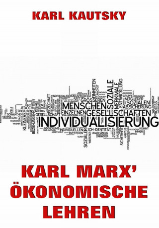 Karl Kautsky: Karl Marx' Ökonomische Lehren