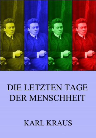 Karl Kraus: Die letzten Tage der Menschheit