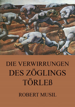 Robert Musil: Die Verwirrungen des Zöglings Törleß