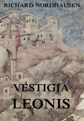 Richard Nordhausen: Vestigia Leonis