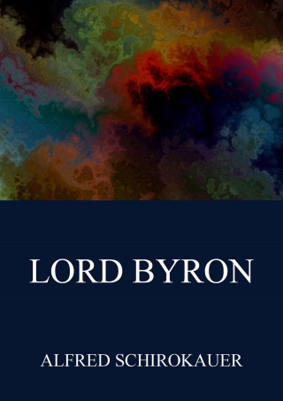 Alfred Schirokauer: Lord Byron