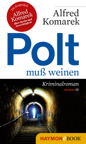 Alfred Komarek: Polt muß weinen