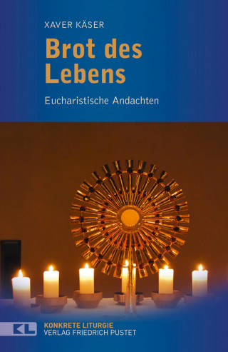 Xaver Käser: Brot des Lebens