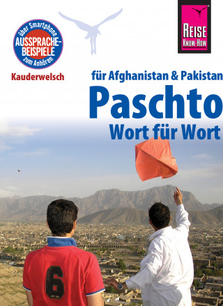 Erhard Bauer: Reise Know-How Sprachführer Paschto für Afghanistan und Pakistan - Wort für Wort: Kauderwelsch-Band 91