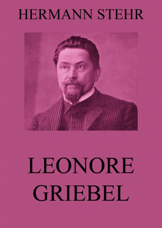 Hermann Stehr: Leonore Griebel