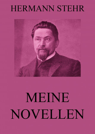 Hermann Stehr: Meine Novellen