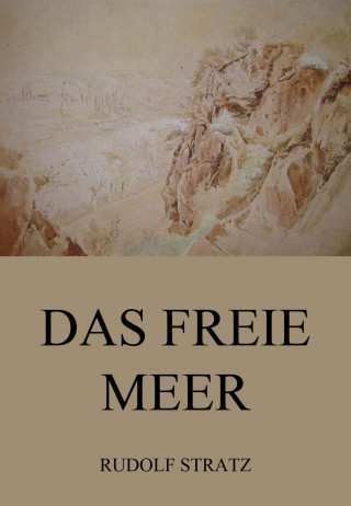 Rudolf Stratz: Das freie Meer