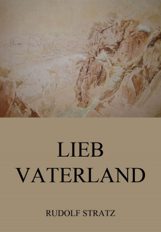 Rudolf Stratz: Lieb Vaterland