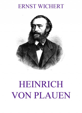 Ernst Wichert: Heinrich von Plauen