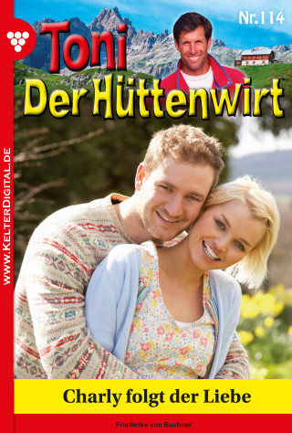 Friederike von Buchner: Toni der Hüttenwirt 114 – Heimatroman
