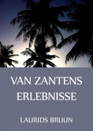 Laurids Bruun: Van Zantens Erlebnisse