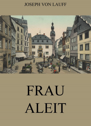 Joseph von Lauff: Frau Aleit