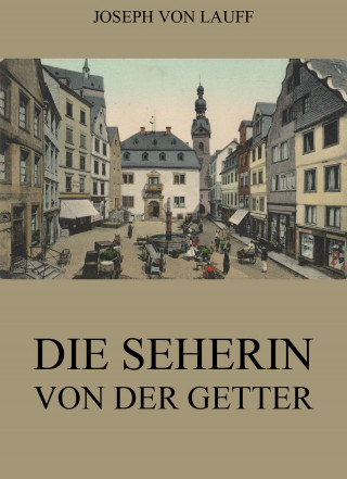 Joseph von Lauff: Die Seherin von der Getter