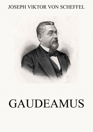 Joseph Viktor von Scheffel: Gaudeamus