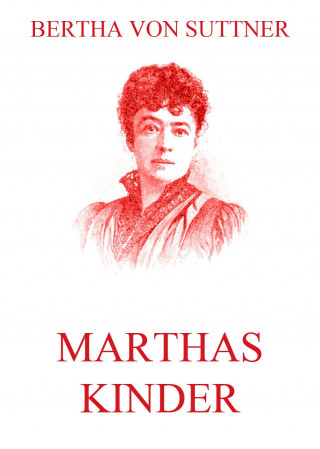 Bertha von Suttner: Marthas Kinder