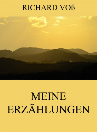 Richard Voß: Meine Erzählungen