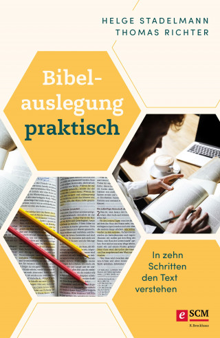 Helge Stadelmann, Thomas Richter: Bibelauslegung praktisch