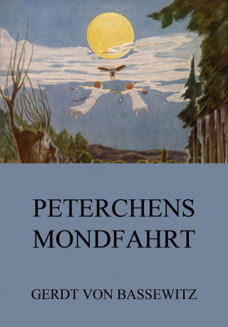 Gerdt von Bassewitz: Peterchens Mondfahrt