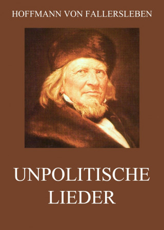 Hoffmann von Fallersleben: Unpolitische Lieder