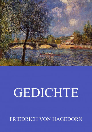 Friedrich von Hagedorn: Gedichte