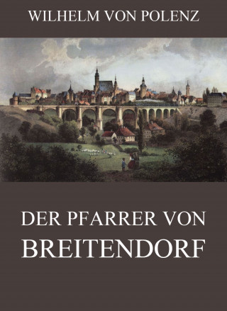 Wilhelm von Polenz: Der Pfarrer von Breitendorf