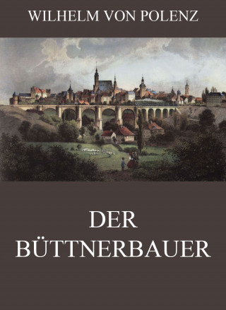 Wilhelm von Polenz: Der Büttnerbauer