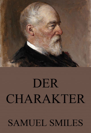 Samuel Smiles: Der Charakter