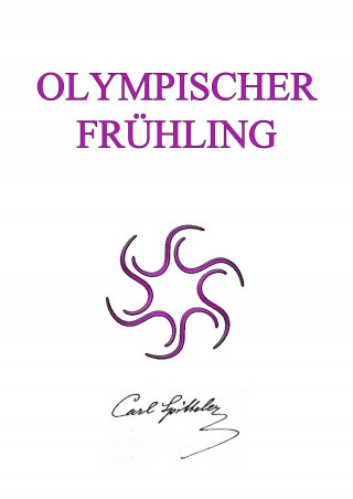 Carl Spitteler: Olympischer Frühling