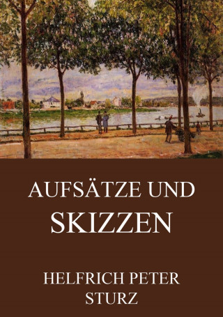 Helfrich Peter Sturz: Aufsätze und Skizzen