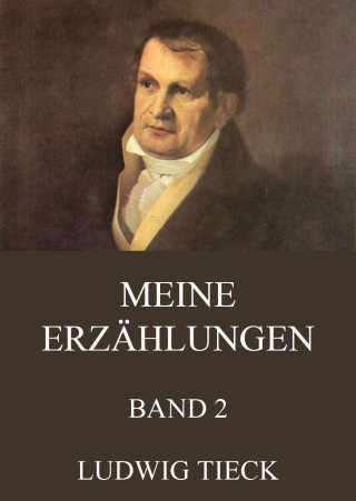 Ludwig Tieck: Meine Erzählungen, Band 2