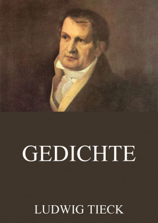 Ludwig Tieck: Gedichte
