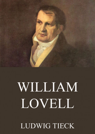 Ludwig Tieck: William Lovell