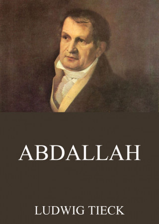 Ludwig Tieck: Abdallah